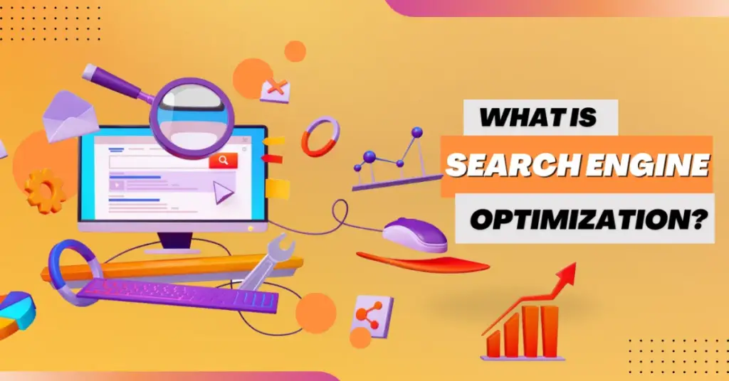 What is Search Engine Optimization?